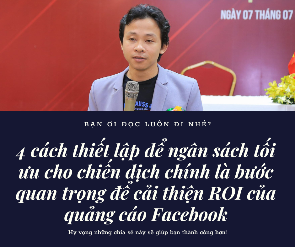 4 cách thiết lập để ngân sách tối ưu cho chiến dịch chính là bước quan trọng để cải thiện ROI của quảng cáo Facebook.